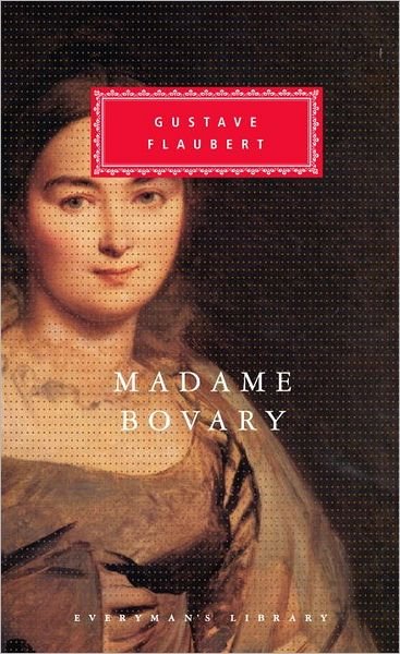 Cover for Gustave Flaubert · Madame Bovary - Everyman's Library Classics Series (Hardcover bog) (1993)