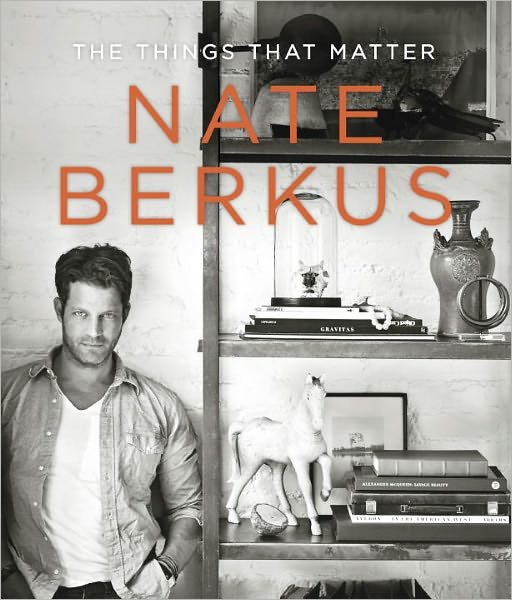 Cover for Nate Berkus · The Things That Matter (Hardcover Book) (2012)