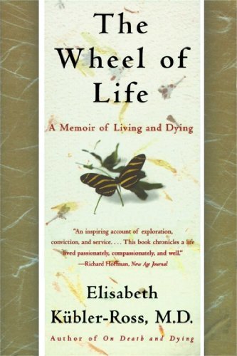 Cover for Elisabeth Keubler-Ross · The Wheel of Life: A Memoir of Living and Dying (Paperback Book) [Touchstone edition] (1998)
