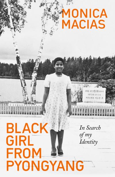 Cover for Monica Macias · Black Girl from Pyongyang: In Search of My Identity (Paperback Book) (2023)