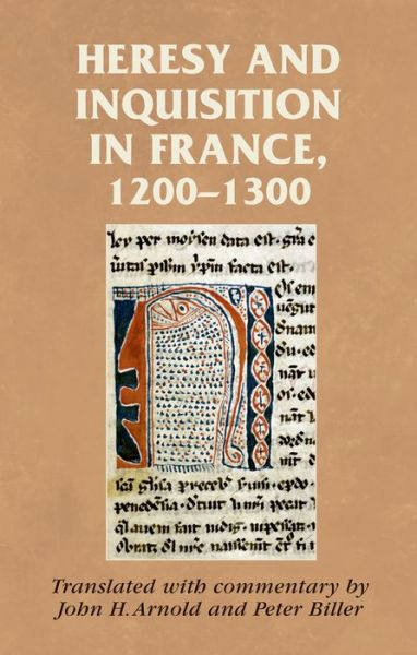 Cover for John H. Arnold · Heresy and Inquisition in France, 1200–1300 - Manchester Medieval Sources (Hardcover Book) (2016)