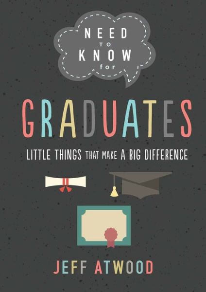 Need to Know for Graduates: Little Things That Make a Big Difference - Jeff Atwood - Books - Harvest House Publishers,U.S. - 9780736981316 - April 5, 2022