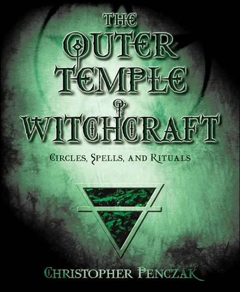 Cover for Christopher Penczak · The Outer Temple of Witchcraft: Circles, Spells, and Rituals (Paperback Book) (2022)