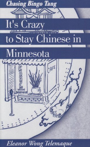 Cover for Eleanor Wong Telemaque · It's Crazy to Stay Chinese in Minnesota: Chasing Bingo Tang (Paperback Bog) [1st edition] (2000)