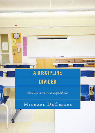 Cover for Michael DeCesare · A Discipline Divided: Sociology in American High Schools (Hardcover Book) (2007)