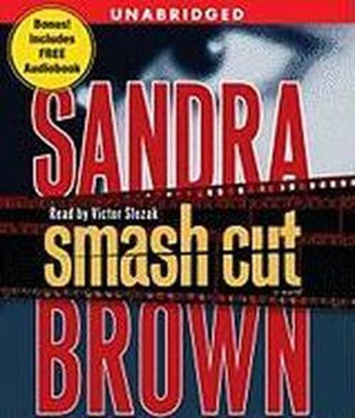 Cover for Sandra Brown · Smash Cut: a Novel (Audiobook (CD)) [Unabridged edition] (2009)