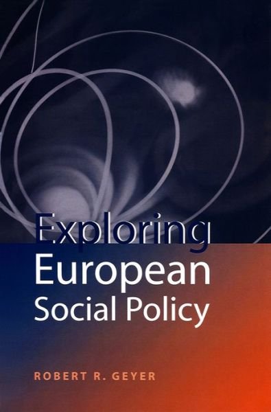 Cover for Geyer, Robert R. (University of Liverpool) · Exploring European Social Policy (Paperback Book) (2000)