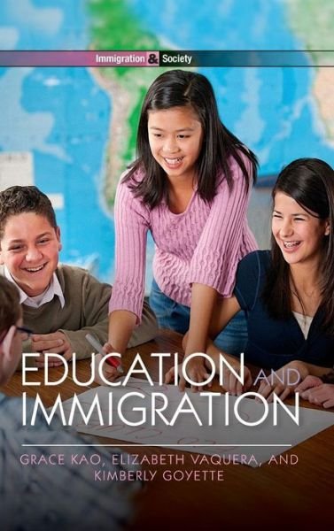 Cover for Kao, Grace (University of Pennsylvania) · Education and Immigration - Immigration and Society (Innbunden bok) (2013)