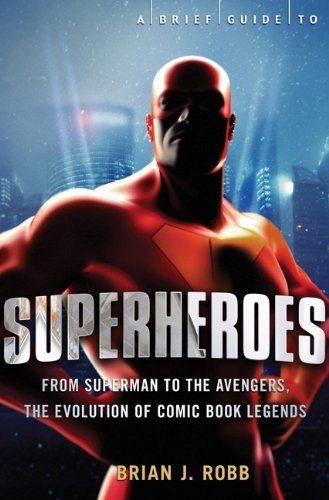 Cover for Brian J. Robb · A Brief Guide to Superheroes (A Brief History Of) (Paperback Book) (2014)