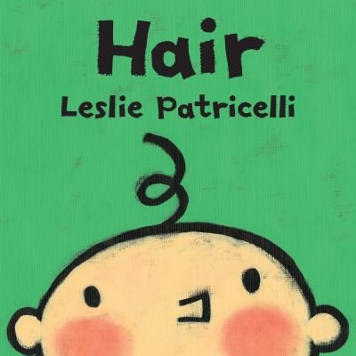 Cover for Leslie Patricelli · Hair (Book) [First edition. edition] (2017)