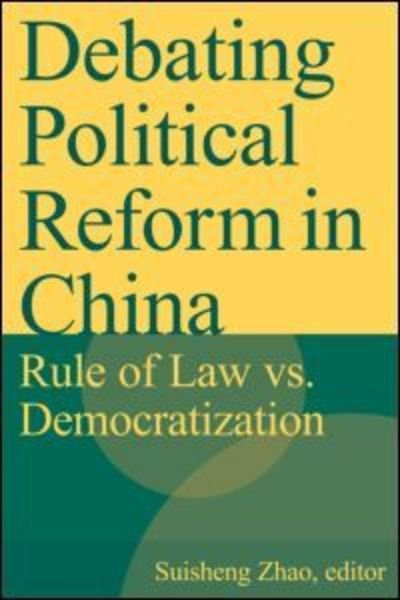 Cover for Suisheng Zhao · Debating Political Reform in China: Rule of Law vs. Democratization (Hardcover Book) [Annotated edition] (2006)
