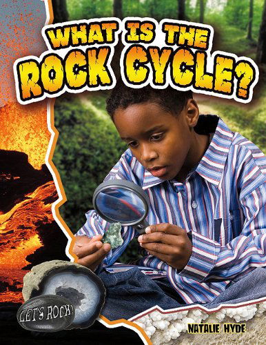 Cover for Natalie Hyde · What is the Rock Cycle? (Let's Rock!) (Hardcover Book) (2010)