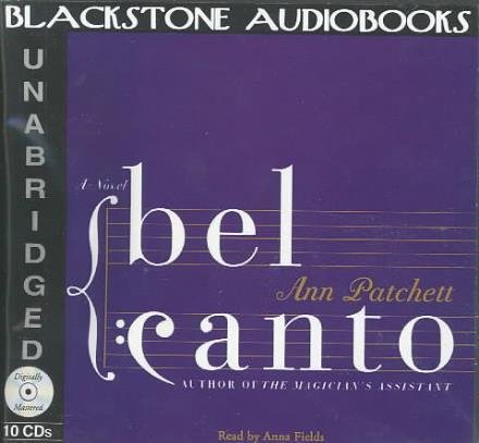 Bel Canto - Ann Patchett - Musique - Blackstone Audiobooks - 9780786197316 - 1 juin 2001