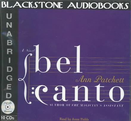 Bel Canto - Ann Patchett - Musik - Blackstone Audiobooks - 9780786197316 - 1 juni 2001