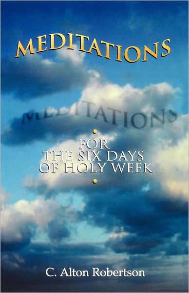 Cover for C. Alton Robertson · Meditations for the Six Days O (Paperback Book) (1997)