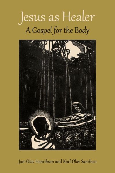 Cover for Jan-Olav Henriksen · Jesus as Healer: A Gospel for the Body (Paperback Book) (2016)