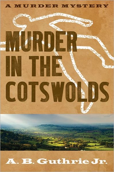 Cover for A. B. Guthrie Jr. · Murder in the Cotswolds (Taschenbuch) (2011)