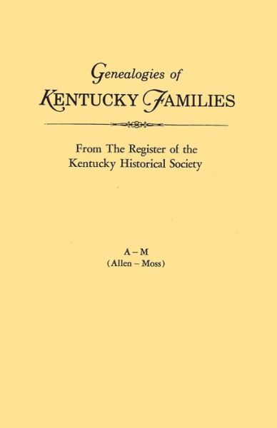 Cover for Kentucky Historical Society · Genealogies of Kentucky Families, from the Register of the Kentucky Historical Society. Voume a - M (Allen - Moss) (Paperback Book) (2013)