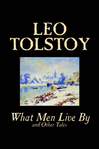 What men Live by and Other Tales - Leo Tolstoy - Kirjat - Wildside Press - 9780809593316 - maanantai 1. maaliskuuta 2004
