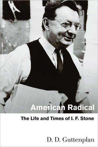 Cover for D. D. Guttenplan · American Radical: The Life and Times of I. F. Stone (Paperback Book) (2012)