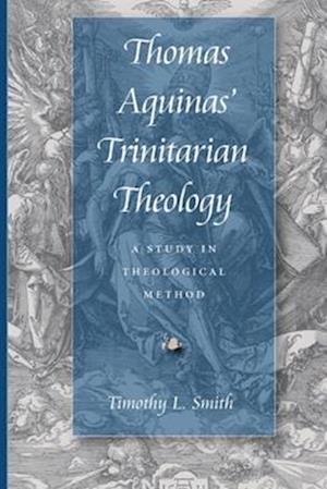 Cover for Timothy L. Smith · Thomas Aquinas' Trinitarian Theology: A Study in Theological Method (Paperback Book) (2024)