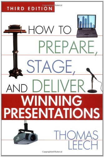 Cover for Thomas Leech · How to Prepare, Stage, and Deliver Winning Presentations (Taschenbuch) [3rd edition] (2004)