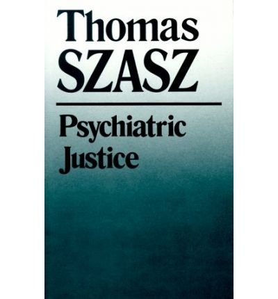 Cover for Thomas Szasz · Psychiatric Justice (Taschenbuch) [New edition] (1988)