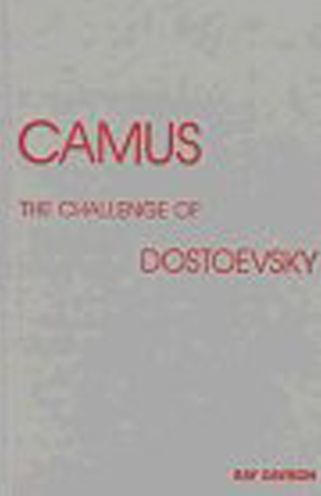 Cover for Ray Davison · Camus: The Challenge of Dostoevsky (Hardcover Book) (1997)