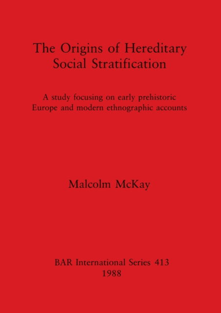 Cover for Malcolm McKay · The origins of hereditary social stratification (N/A) (1988)