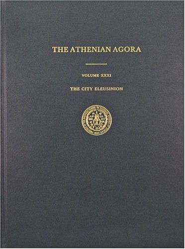 Cover for Margaret R. Miles · The City Eleusinion - Athenian Agora (Inbunden Bok) [Volume Xxxi edition] (1998)