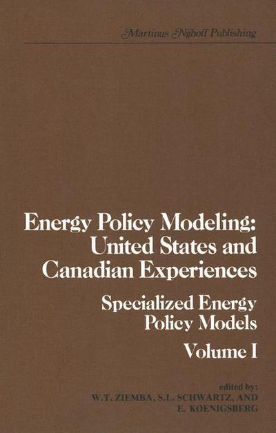 Cover for W T Ziemba · Energy Policy Modeling: United States and Canadian Experiences: Volume I Specialized Energy Policy Models (Hardcover Book) [1980 edition] (1980)