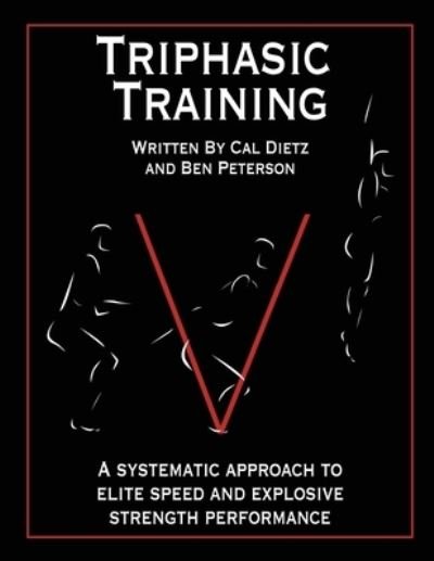 Cover for Cal Dietz · Triphasic Training : A systematic approach to elite speed and explosive strength performance (Paperback Book) (2012)