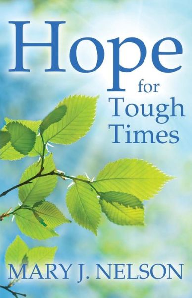 Cover for Mary J Nelson · Hope for Tough Times (Paperback Book) (2013)