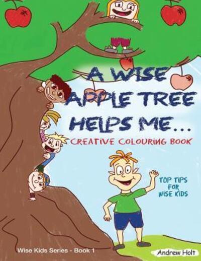 Cover for Andrew Holt · A Wise Apple Tree Helps Me (Paperback Book) (2015)