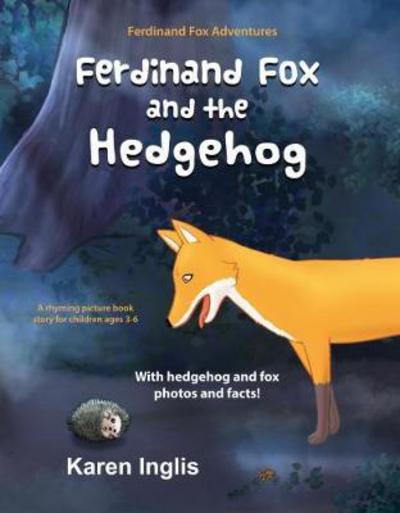 Cover for Karen Inglis · Ferdinand Fox and the Hedgehog - Ferdinand Fox Adventures (Pocketbok) [Large type / large print edition] (2018)