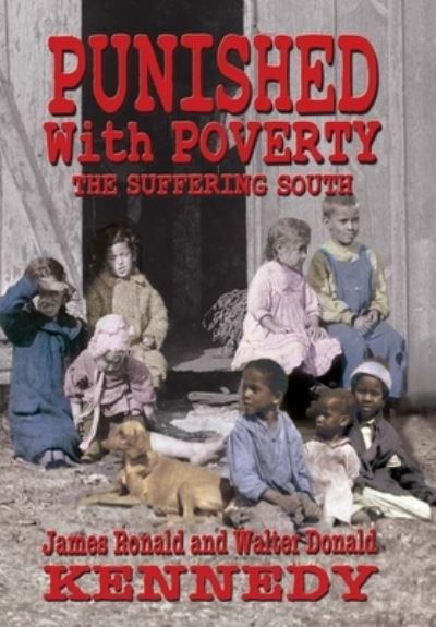 Cover for Walter D Kennedy · Punished With Poverty: The Suffering South - Prosperity to Poverty and the Continuing Struggle (Gebundenes Buch) [2nd edition] (2020)