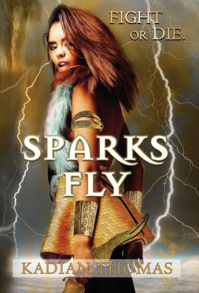 Cover for Kadian Sansophia Thomas · Sparks Fly (Innbunden bok) (2017)