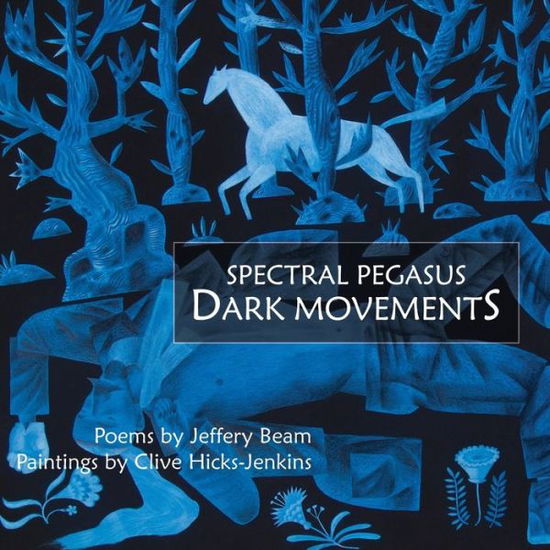 Cover for Jeffery Beam · Spectral Pegasus / Dark Movements (Paperback Book) (2019)