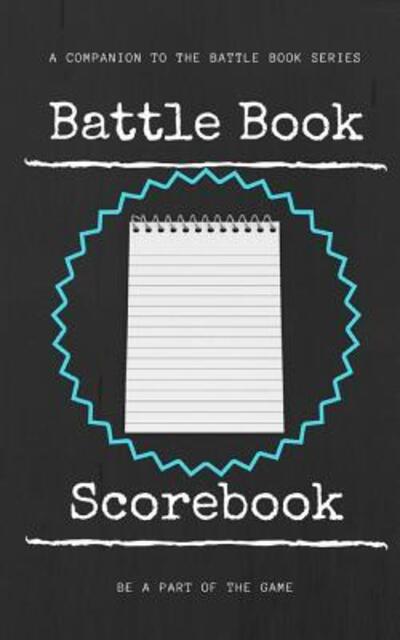 Battle Book Scorebook - B a Acton - Boeken - Blackbird Publishing - 9780999399316 - 17 oktober 2017