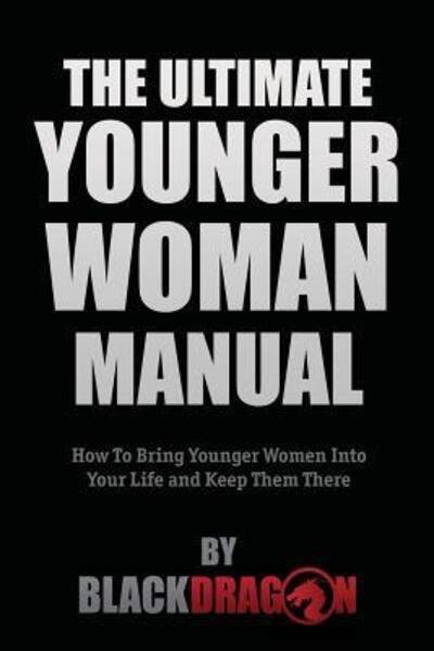 Cover for Blackdragon · The Ultimate Younger Woman Manual (Paperback Book) (2018)