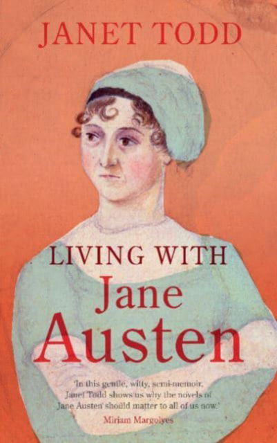 Living with Jane Austen - Todd, Janet (University of Cambridge) - Böcker - Cambridge University Press - 9781009569316 - 20 mars 2025