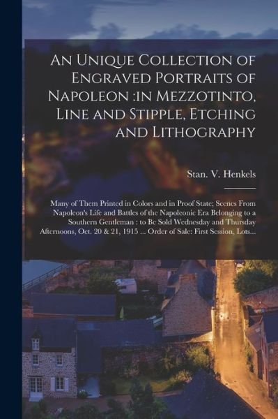 Cover for Stan V Henkels (Firm) · An Unique Collection of Engraved Portraits of Napoleon (Paperback Bog) (2021)