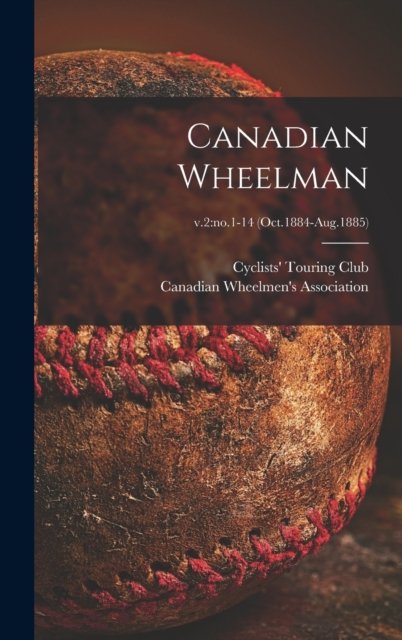 Cover for Cyclists' Touring Club · Canadian Wheelman; v.2 (Hardcover bog) (2021)