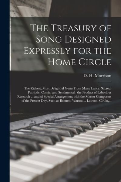Cover for D H (Daniel H ) Morrison · The Treasury of Song Designed Expressly for the Home Circle [microform] (Pocketbok) (2021)