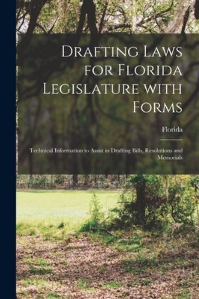 Cover for Florida · Drafting Laws for Florida Legislature With Forms (Taschenbuch) (2021)