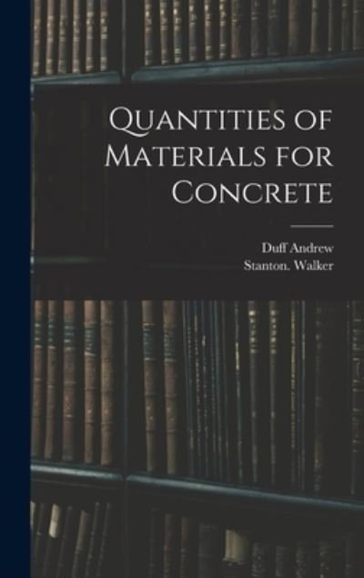 Cover for Duff Andrew 1880- Abrams · Quantities of Materials for Concrete (Bog) (2022)