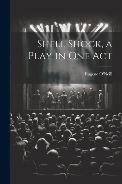 Cover for Eugene O'Neill · Shell Shock, a Play in one Act (Paperback Book) (2023)