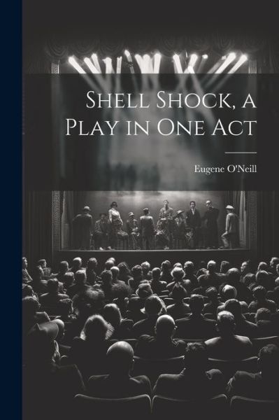 Cover for Eugene O'Neill · Shell Shock, a Play in one Act (Taschenbuch) (2023)