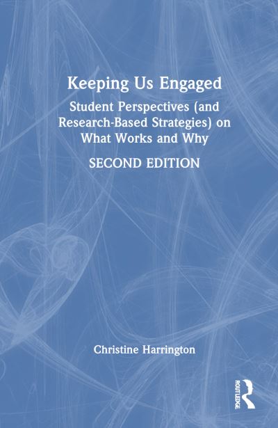 Cover for Christine Harrington · Keeping Us Engaged: Student Perspectives (and Research-Based Strategies) on What Works and Why (Paperback Book) (2025)