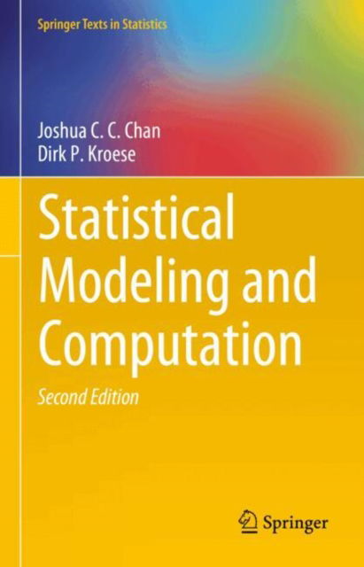 Statistical Modeling and Computation - Springer Texts in Statistics - Joshua C. C. Chan - Böcker - Springer-Verlag New York Inc. - 9781071641316 - 11 februari 2025